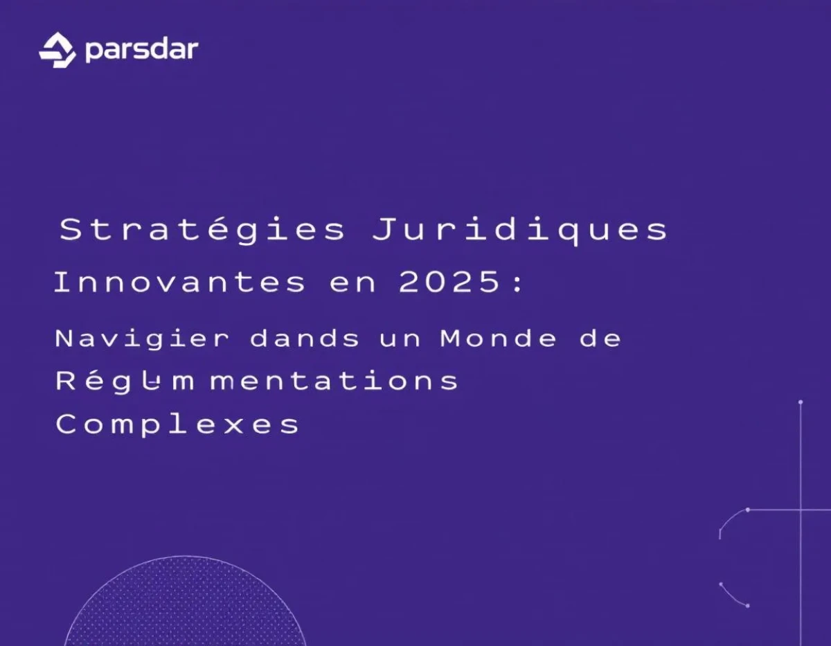 Stratégies Juridiques Innovantes en 2025 : Naviguer dans un Monde de Réglementations Complexes